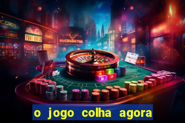 o jogo colha agora paga de verdade