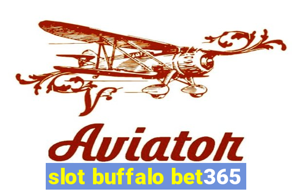 slot buffalo bet365