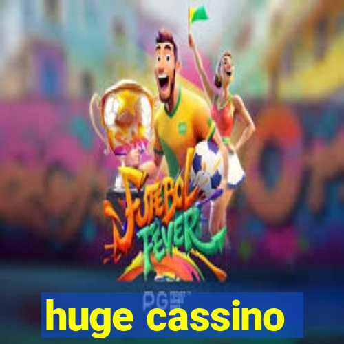 huge cassino