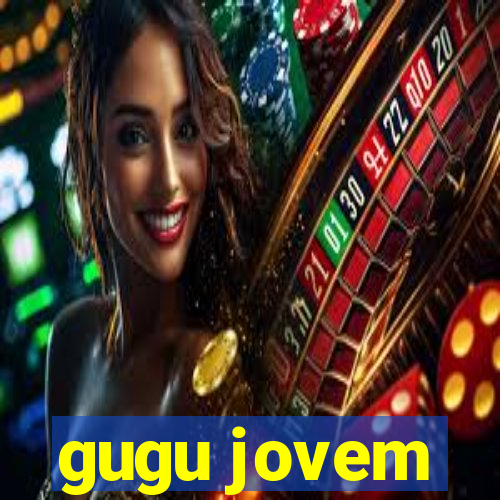 gugu jovem