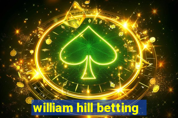 william hill betting