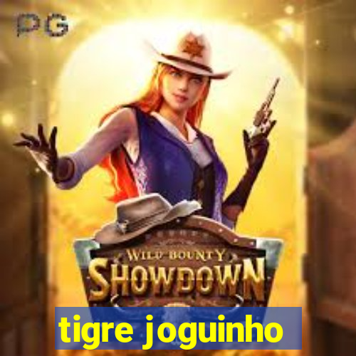 tigre joguinho