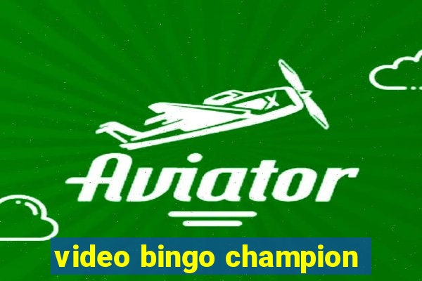 video bingo champion