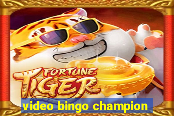 video bingo champion