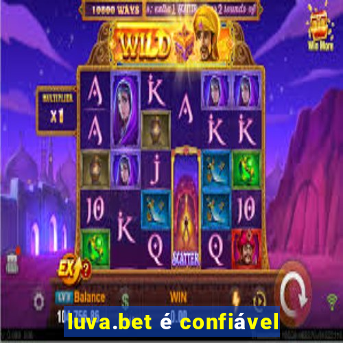 luva.bet é confiável