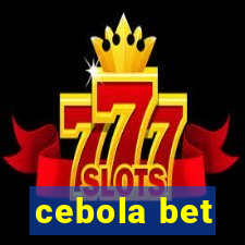 cebola bet