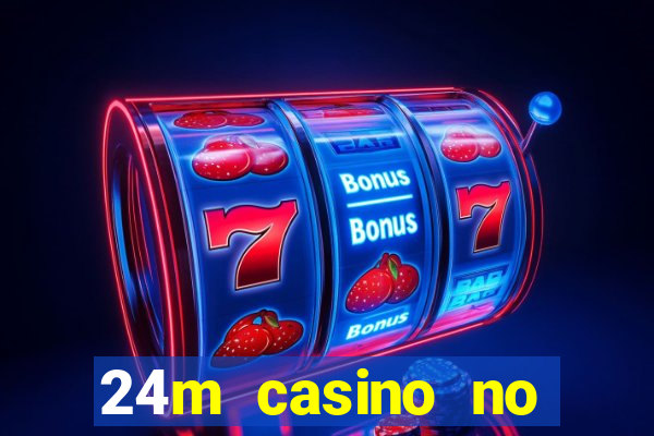 24m casino no deposit bonus