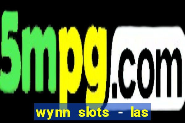 wynn slots - las vegas casino