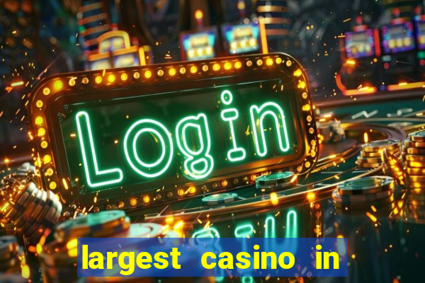 largest casino in the usa