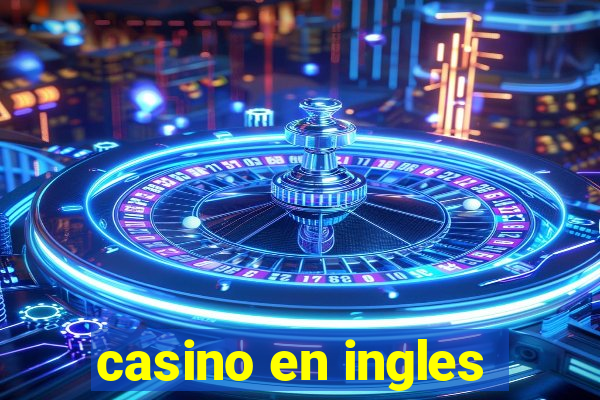 casino en ingles