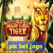 pix bet jogo