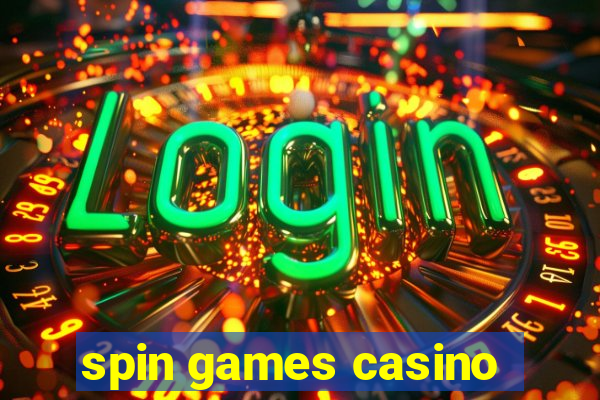 spin games casino