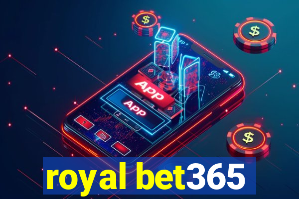 royal bet365