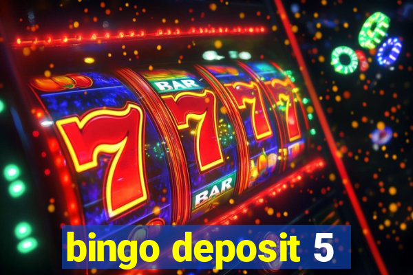 bingo deposit 5