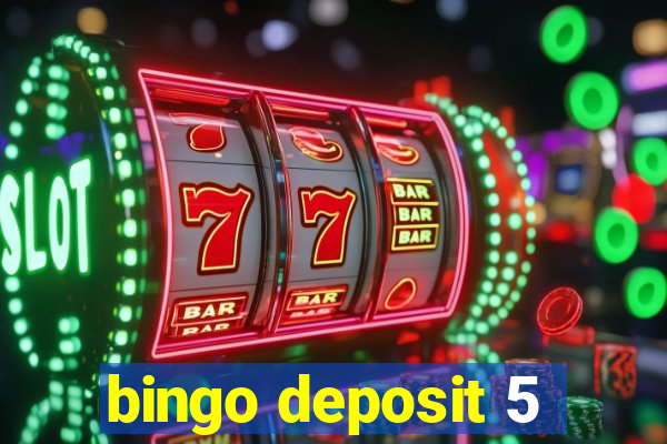 bingo deposit 5