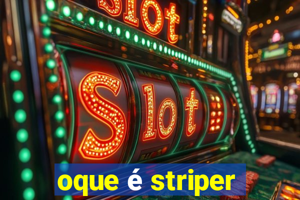 oque é striper