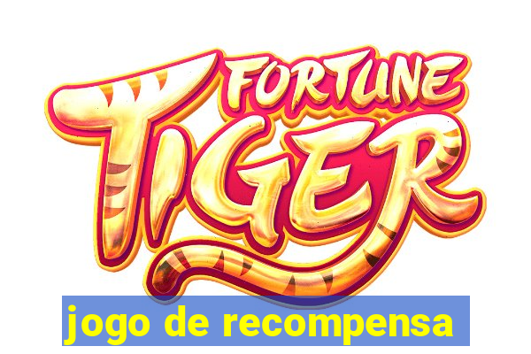 jogo de recompensa