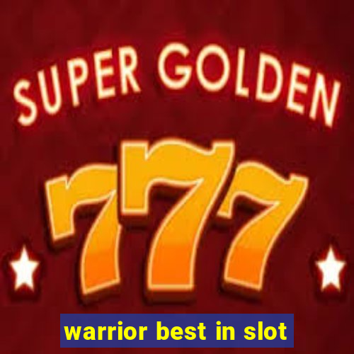 warrior best in slot