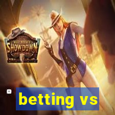 betting vs