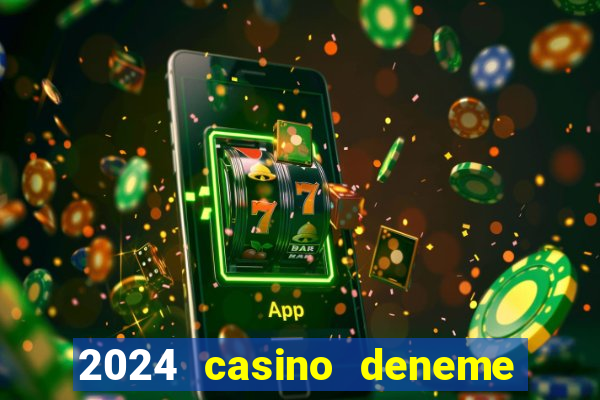 2024 casino deneme bonusu veren siteler