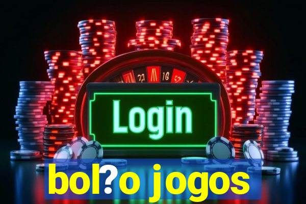 bol?o jogos