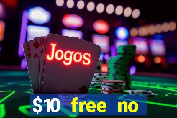 $10 free no deposit mobile casino