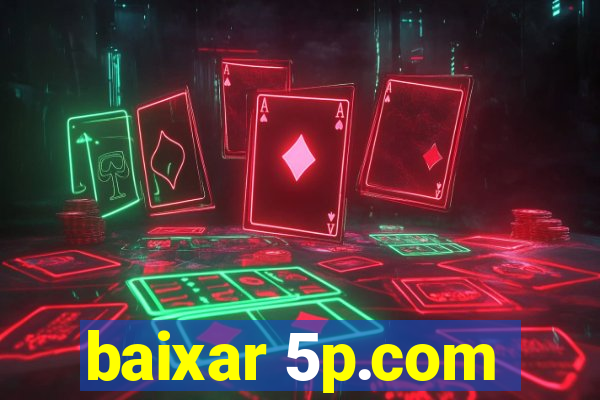 baixar 5p.com