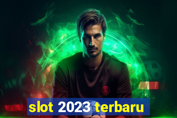 slot 2023 terbaru