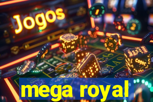 mega royal