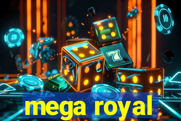 mega royal