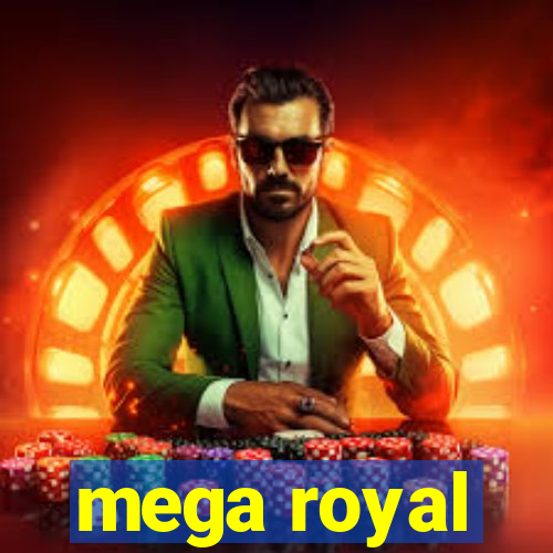 mega royal