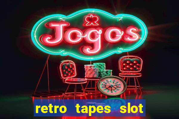 retro tapes slot demo bonus buy