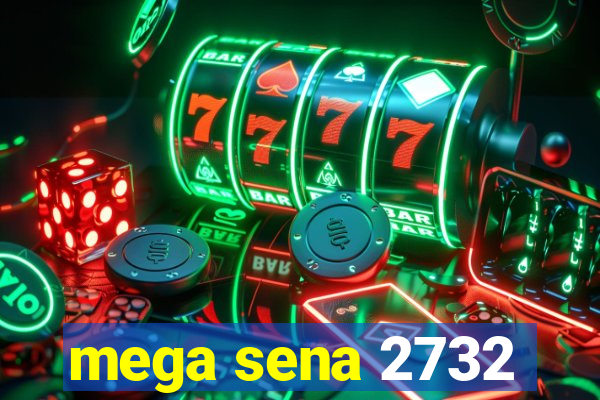 mega sena 2732