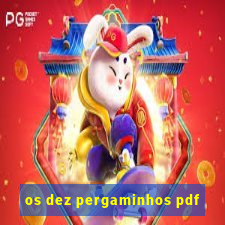 os dez pergaminhos pdf