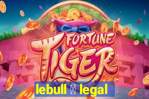 lebull 茅 legal