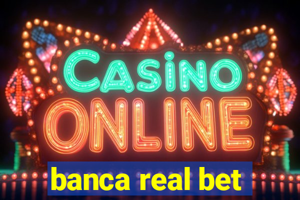 banca real bet