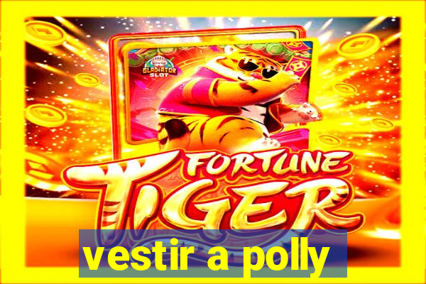 vestir a polly