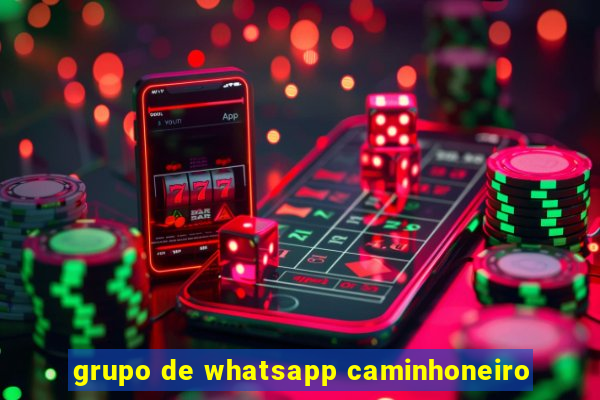 grupo de whatsapp caminhoneiro