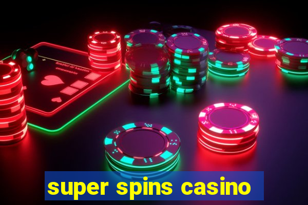 super spins casino