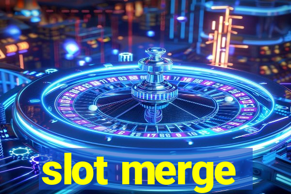 slot merge