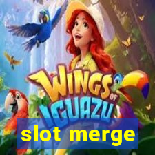 slot merge