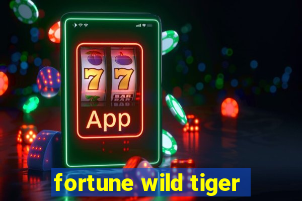 fortune wild tiger