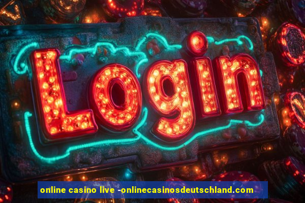 online casino live -onlinecasinosdeutschland.com