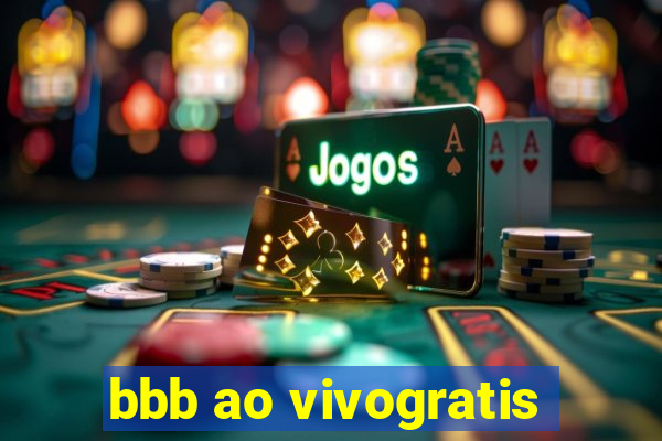 bbb ao vivogratis