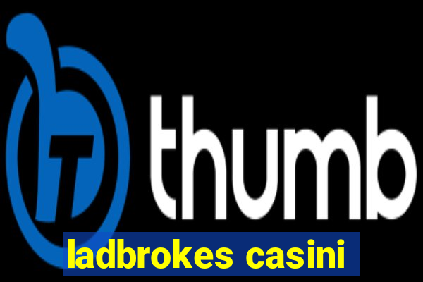 ladbrokes casini