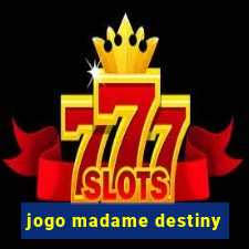 jogo madame destiny