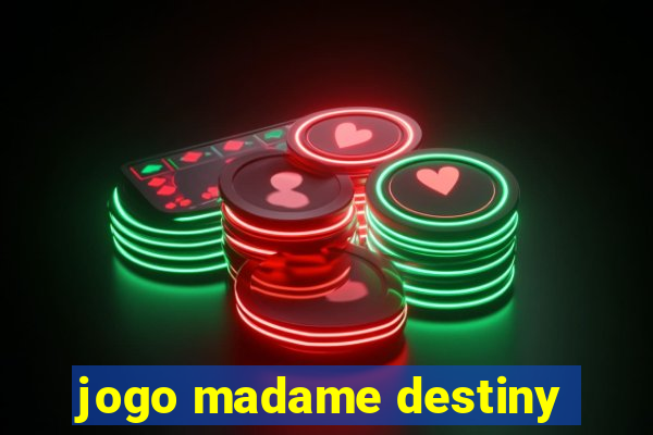 jogo madame destiny