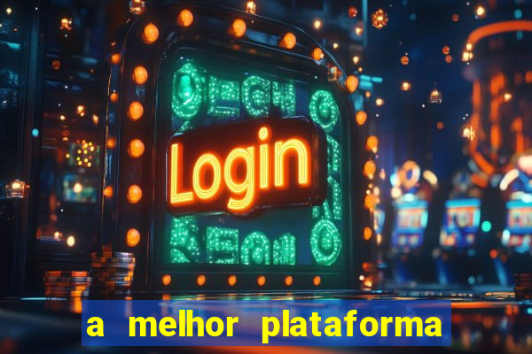 a melhor plataforma de jogo