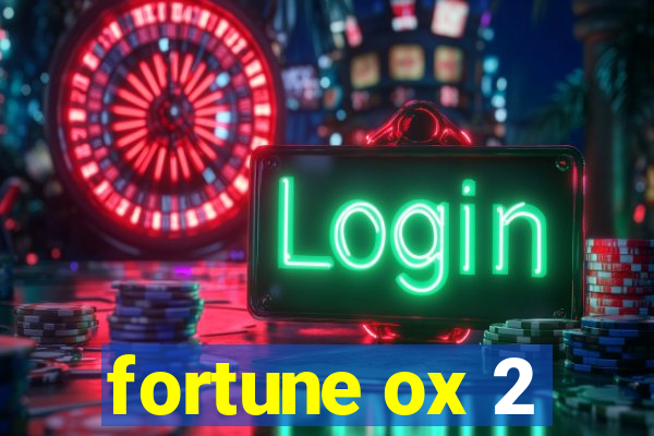 fortune ox 2