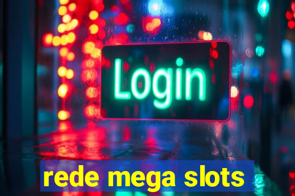 rede mega slots